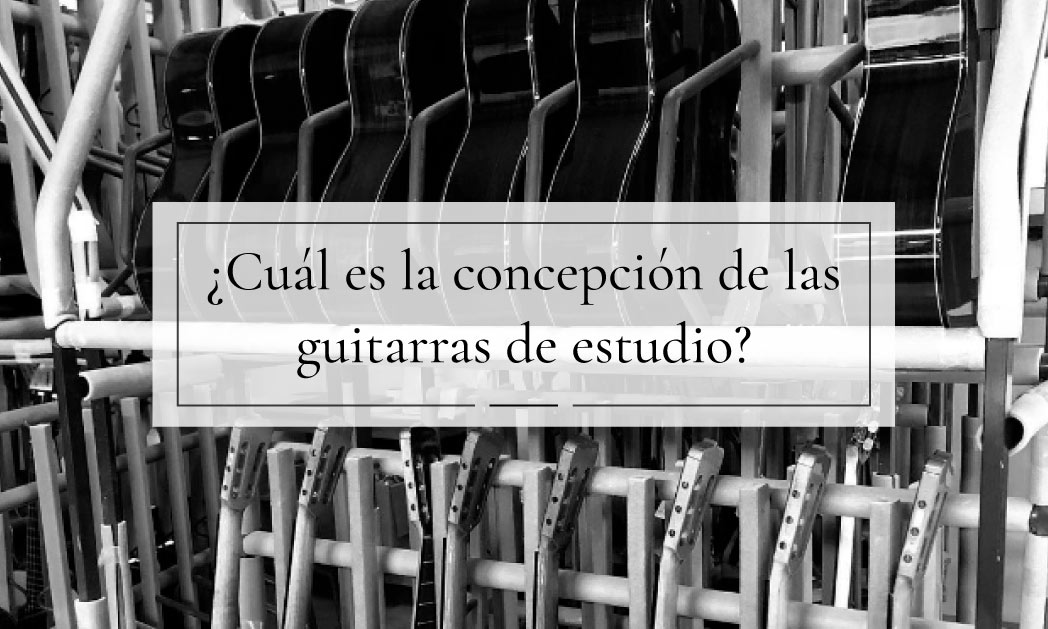 La historia de las guitarras de estudio en Guitarras Ramírez