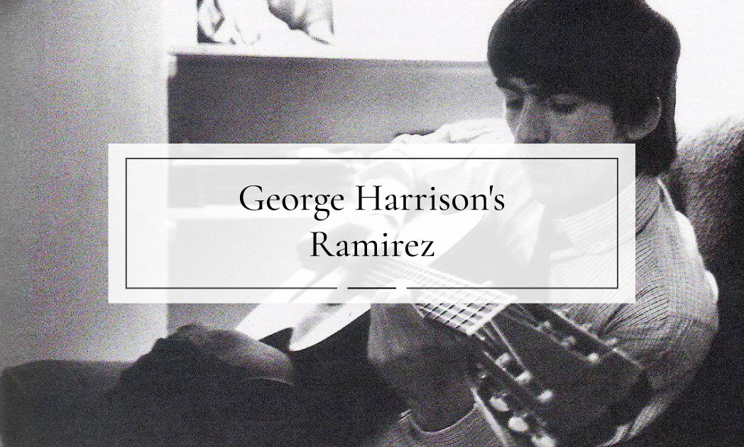 George Harrison's Ramirez