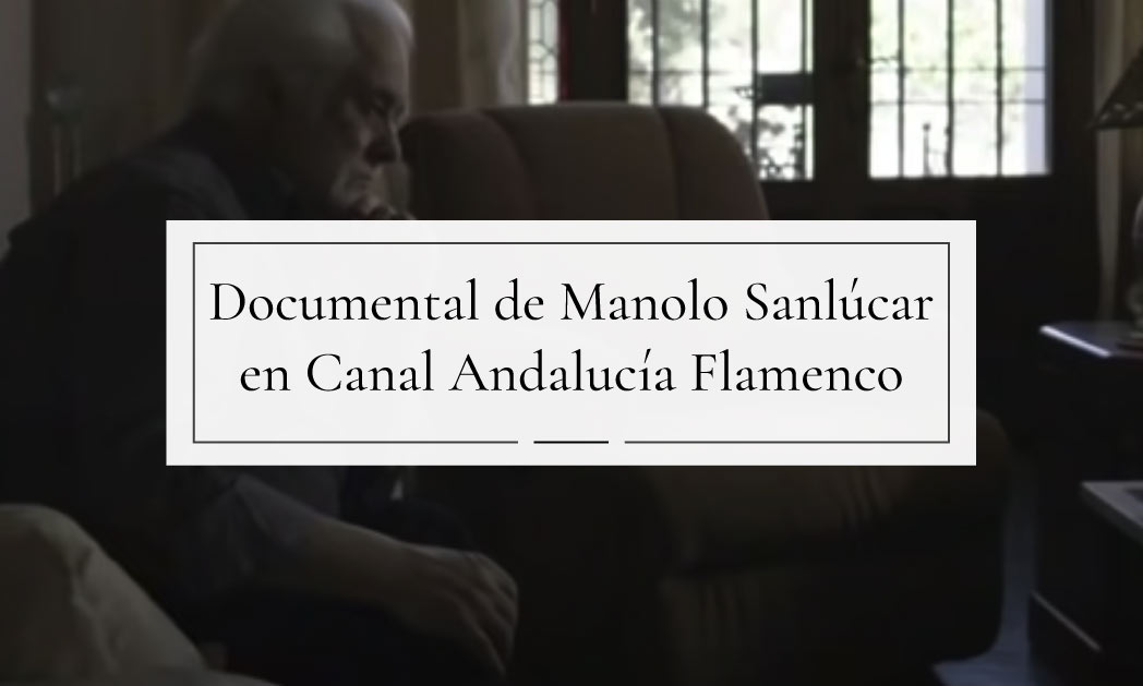Documental de Manolo Sanlúcar