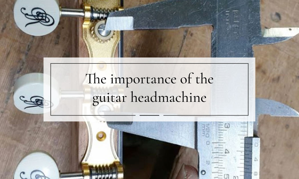 The importance of the guitar headmachine