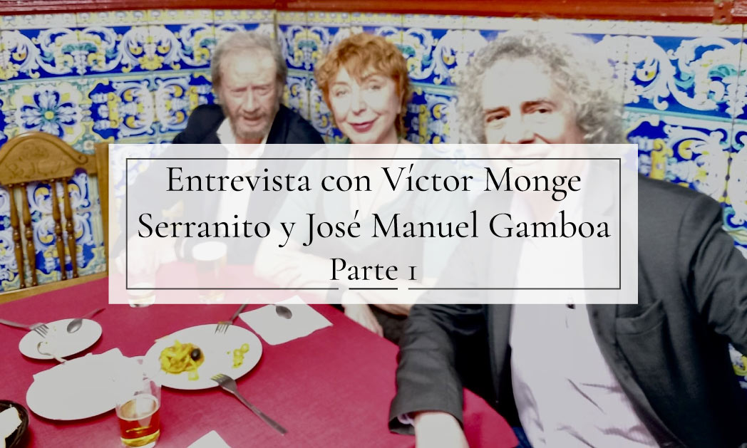 Entrevista con Víctor Monge Serranito y José Manuel Gamboa Pt.1