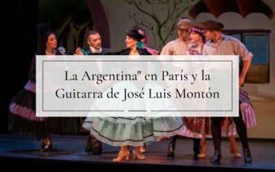 «La Argentina» en París y la Guitarra de José Luis Montón