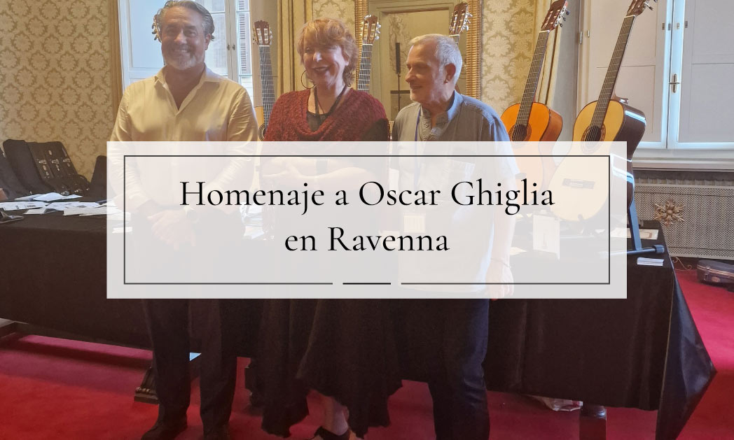 Homenaje a Oscar Ghiglia en Ravenna Guitarras Ramirez