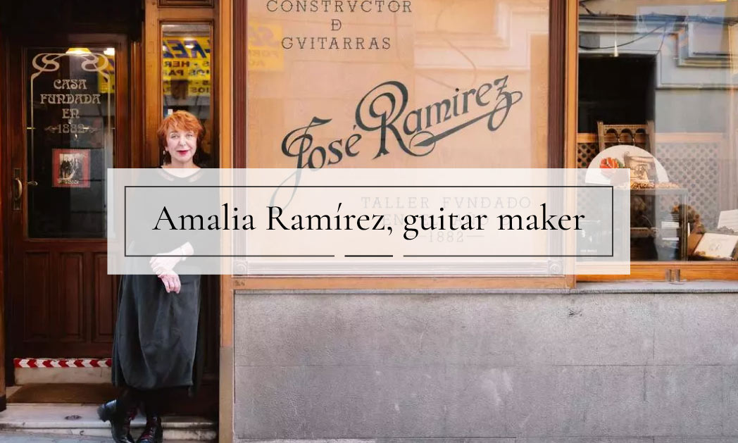 Amalia Ramirez guitar maker Ramirez Guitars