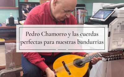 El maestro Pedro Chamorro y las cuerdas perfectas para bandurrias