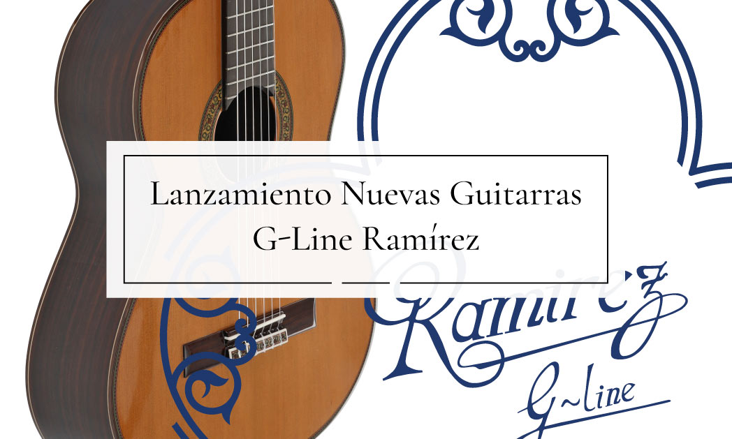 Lanzamiento Nuevas Guitarras G-Line Ramírez