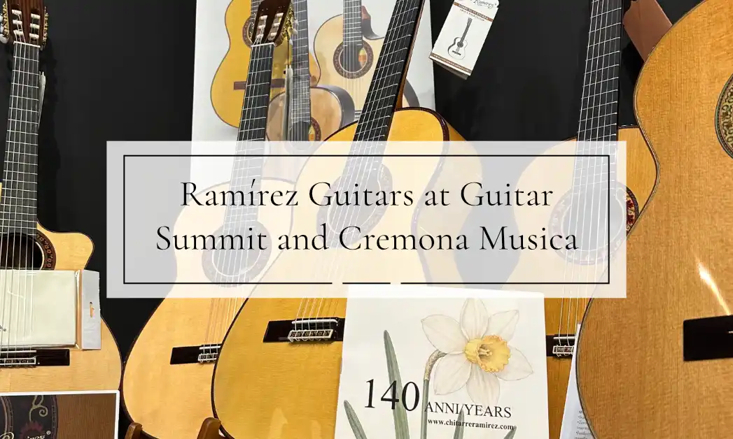 Ramírez Guitars at Guitar Summit and Cremona Musica