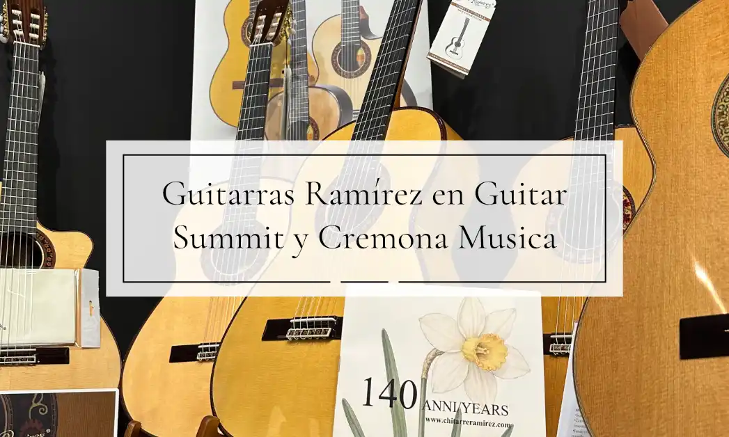 Guitarras Ramírez en Guitar Summit y Cremona Musica