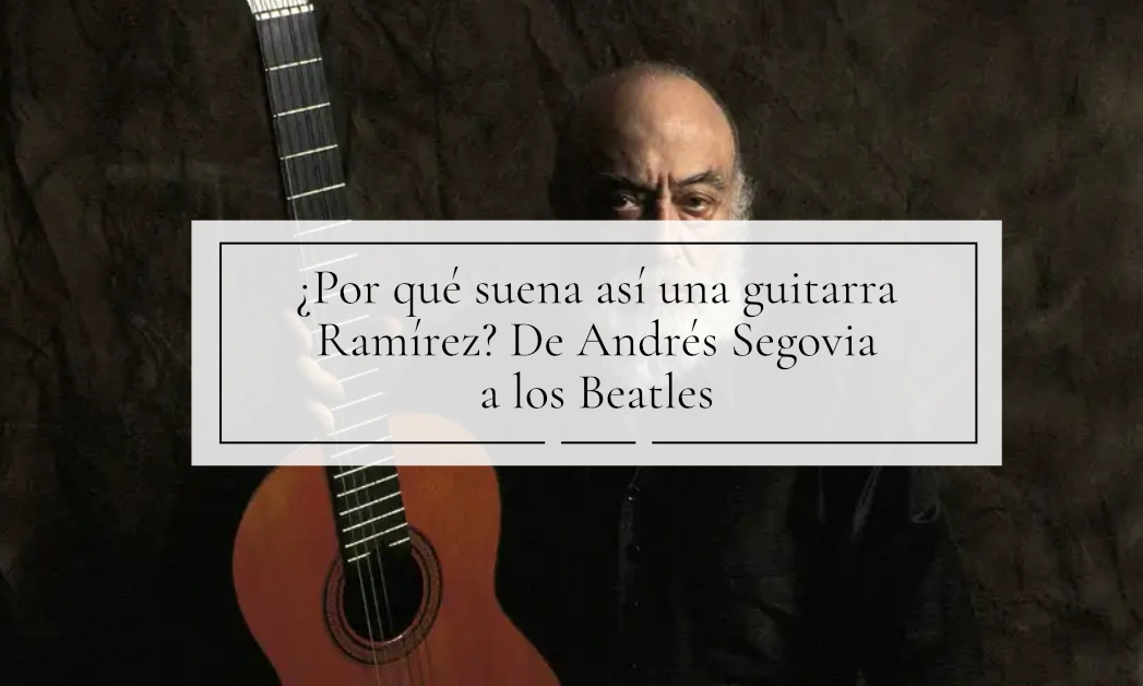sonido de las guitarras Ramírez